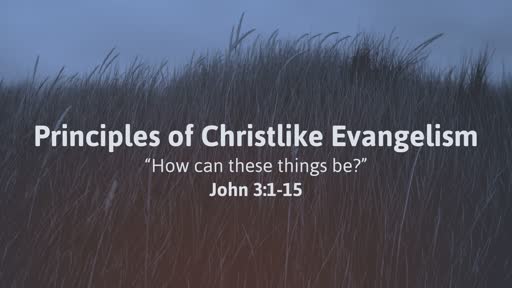 Principles of Christlike Evangelism