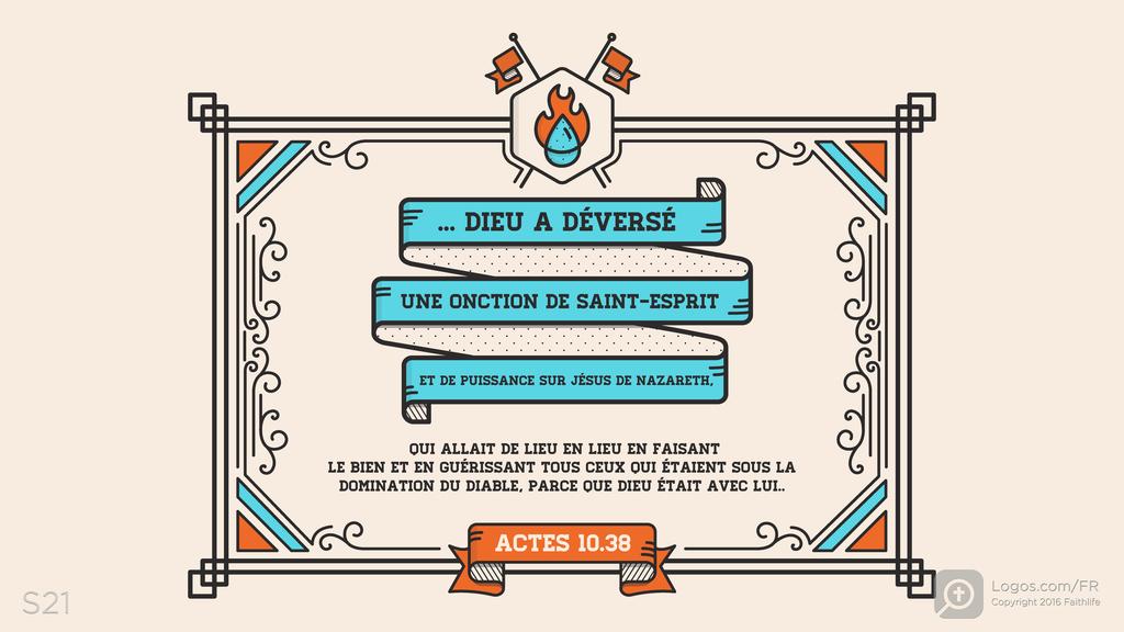 Actes 10.38: ... DIEU A DÉVERSÉ UNE ONCTION DE SAINT-ESPRIT ET DE PUISSANCE SUR JÉSUS DE NAZARETH , QUI ALLAIT DE LIEU EN LIEU EN FAISANT LE BIEN ET EN GUÉRISSANT TOUS CEUX QUI ÉTAIENT SOUS LA DOMINATION DU DIABLE, PARCE QUE DIEU ÉTAIT AVEC LUI..