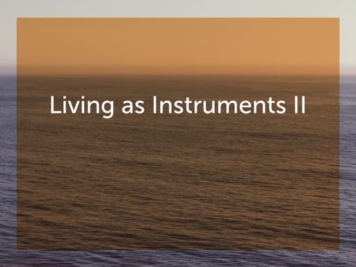 Living As Instruments II