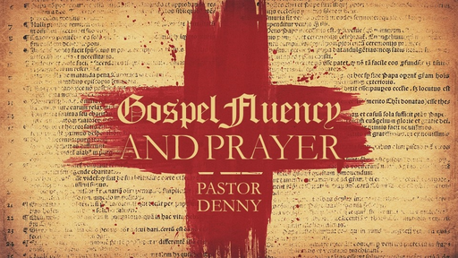 Gospel Fluency & Prayer