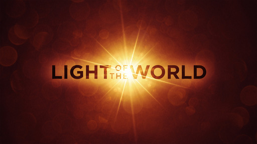 07.14.19 I Am Light: The Light of the World