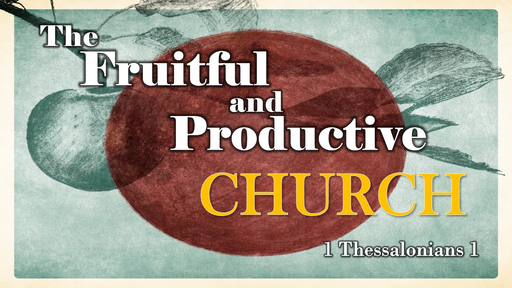 The Fruitful and Productive Church