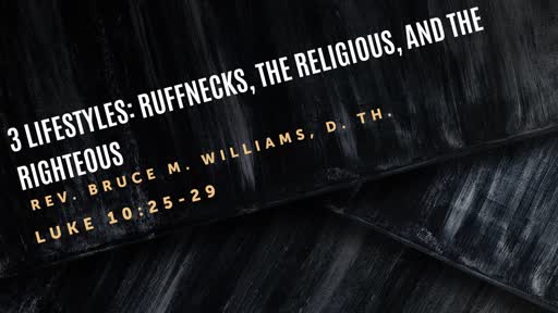 3 Lifestyles: Ruffnecks, The Religious, and The Righteous