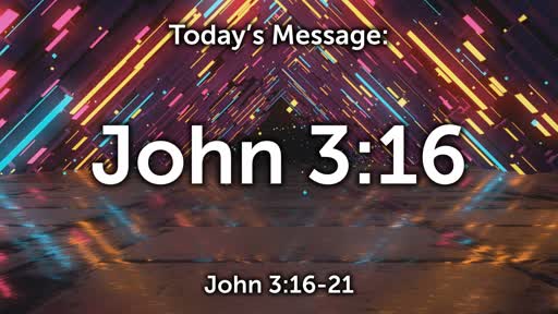 John 3:16...