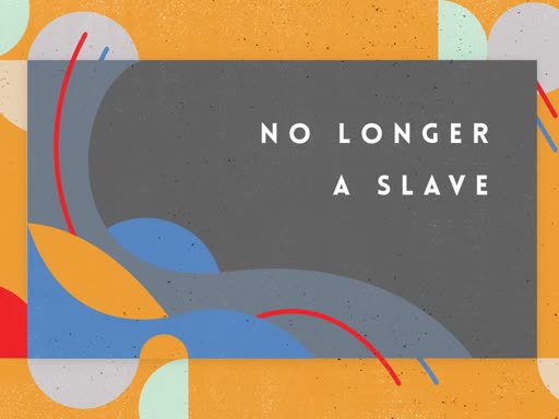 No Longer A Slave