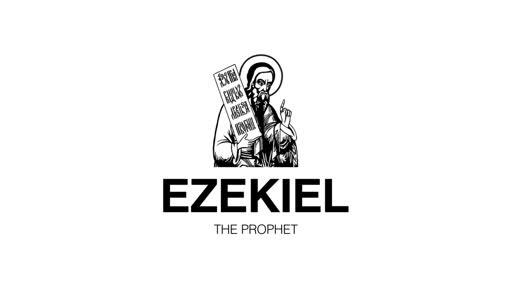 Ezekiel: The Prophet