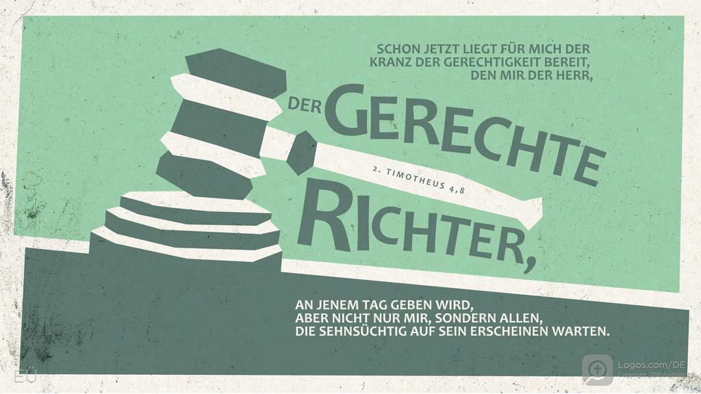 2. Timotheus 4,8: SCHON JETZT LIEGT FÜR MICH DER KRANZ DER GERECHTIGKEIT BEREIT, DEN MIR DER HERR, DER GERECHTE RICHTER, AN JENEM TAG GEBEN WIRD, ABER NICHT NUR MIR, SONDERN ALLEN, DIE SEHNSÜCHTIG AUF SEIN ERSCHEINEN WARTEN.