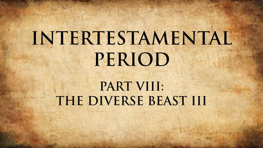 The Diverse Beast III | Intertestamental Period