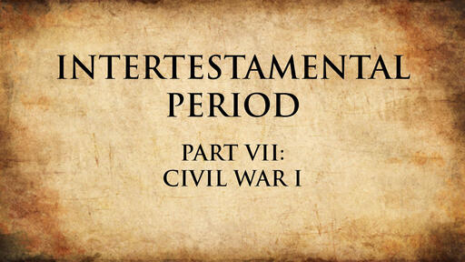 Civil War I | Intertestamental Period