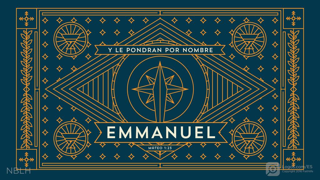Mateo 1:23: Y LE PONDRAN POR NOMBRE EMMANUEL