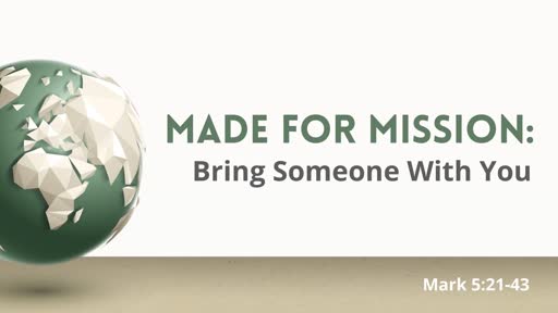 Made for Mission: Bring Someone With You