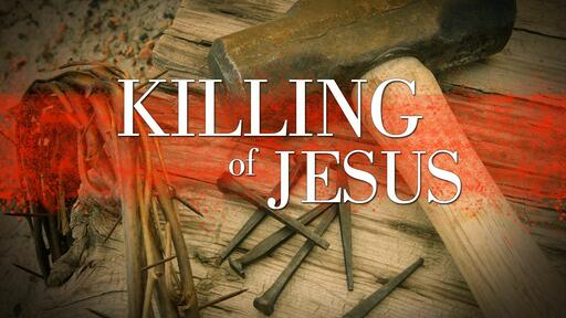 The Killing Of Jesus