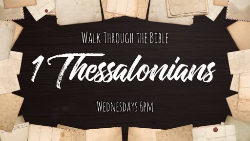 Walk Through the Bible - 1 Thessalonians 2