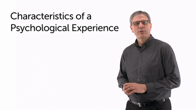 Characteristics of the Psychological Experience: Part 2