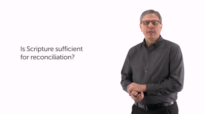 Is Scripture Sufficient for Reconciliation?