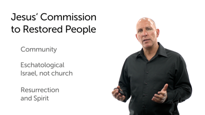 Jesus Commissions His Gathered People