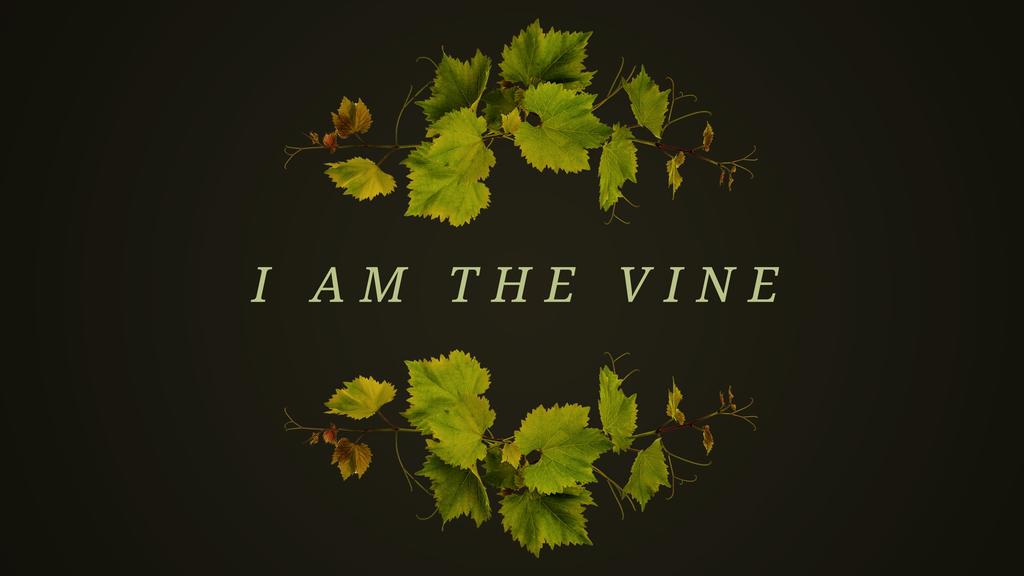 I Am the Vine large preview