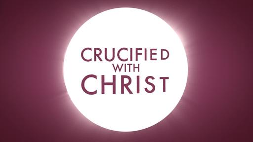 Crucified With Christ - Crucified With Christ Title