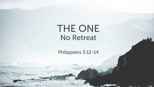 The One: No Retreat