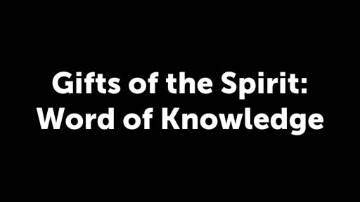 Gifts of the Spirit: Word of Knowledge