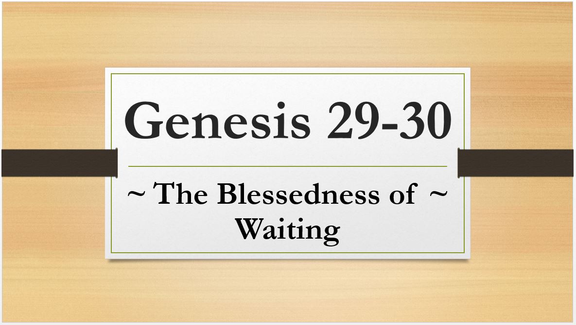 genesis-29-30-the-blessedness-of-waiting-faithlife-sermons
