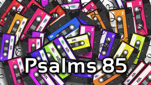 2019-08-18 - Psalms 85