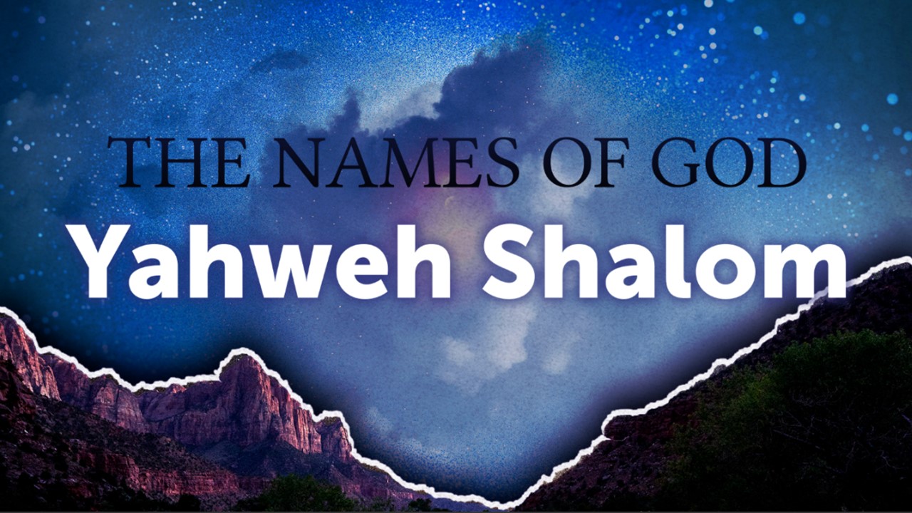 His Name is Yahweh Shalom — Hope On Demand