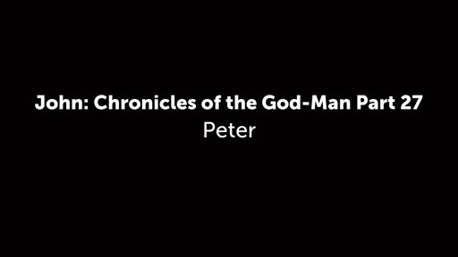 John: Chronicles of the God-Man Part 27