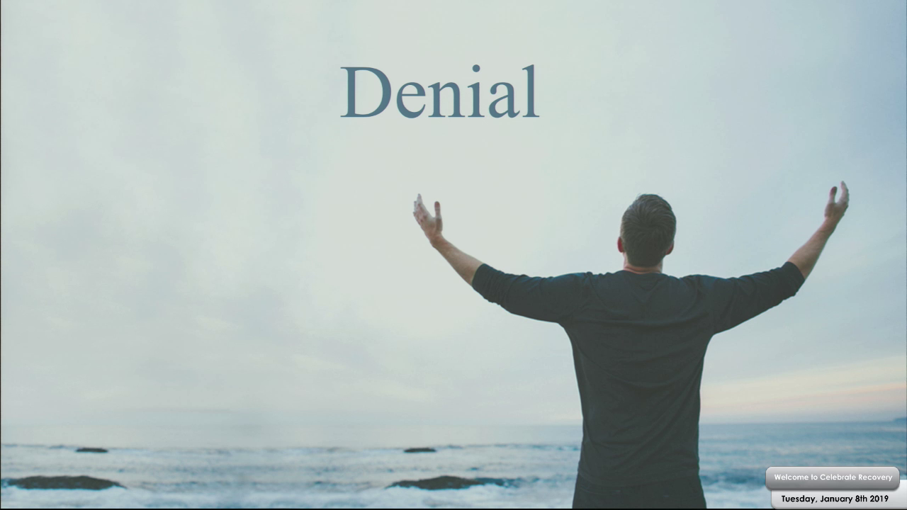 Celebrate Recovery Lesson 1 Denial - Faithlife Sermons