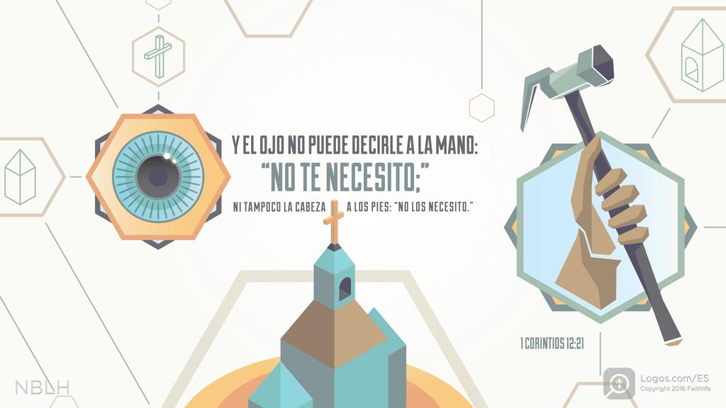 1 Corintios 12:21: Y EL OJO NO PUEDE DECIRLE A LA MANO: “NO TE NECESITO;” NI TAMPOCO LA CABEZA A LOS PIES: “NO LOS NECESITO.”