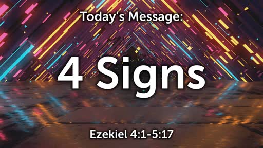 Ezekiel 03: The 4 Signs