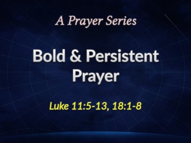 Bold & Persistent Prayer