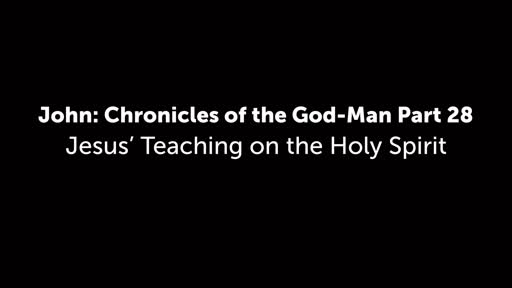 John: Chronicles of the God-Man Part 28