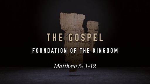 The Gospel: Foundation of the Kingdom
