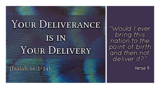Your Deliverance is in Your Delivery