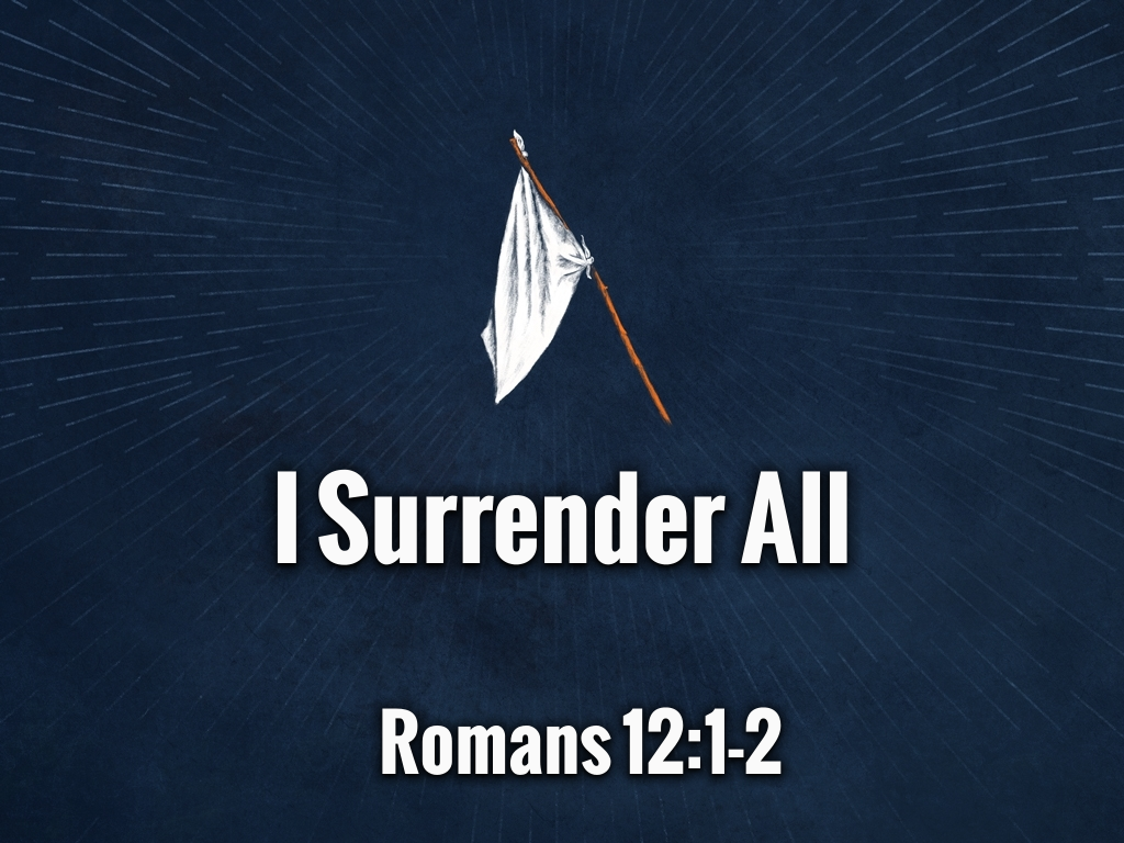 I Surrender All Faithlife Sermons