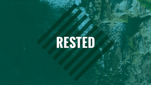 Rested