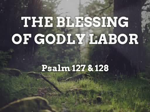 The Blessing of Godly Labor