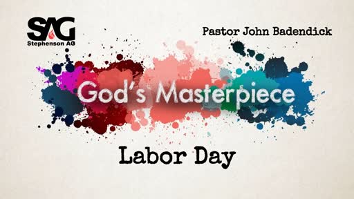 God’s Masterpiece - Labor Day