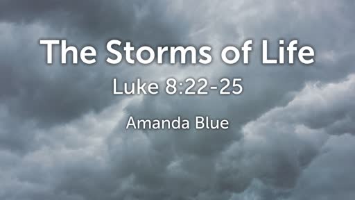 The Storms of Life (8/8/2019)