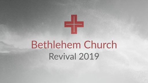Bethlehem Church Revival 2019