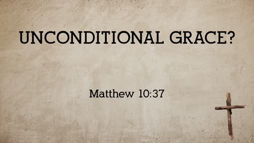 Unconditional Grace?