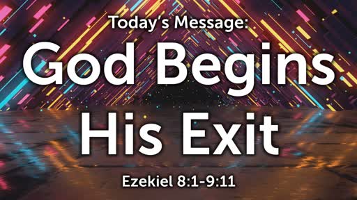Exekiel 05: God Begins His Exit