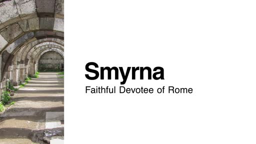 Smyrna: Faithful Devotee of Rome