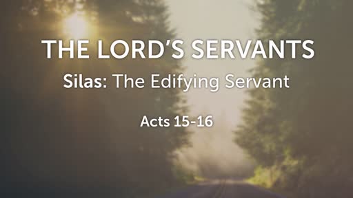 Silas: The Edifying Servant
