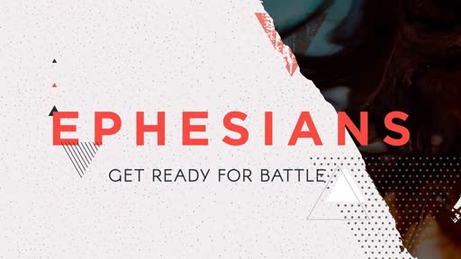 Get Ready For Battle:Ephesians 6:10-24