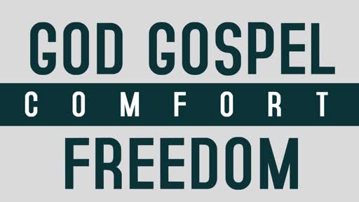 God Gospel Comfort and Freedom (2)