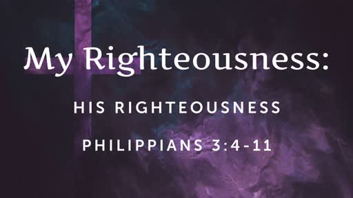 My Righteousness: His Righteousness