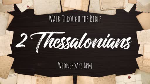 Walk Through the Bible - 2 Thessalonians 3