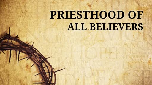 Priesthood of All Believers - Faithlife Sermons